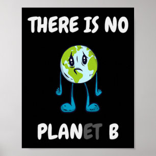 Affiche Il n'y a pas de planète (plan) B - Climate Change