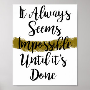 Affiche Il semble toujours impossible jusqu'à ce qu'il soi