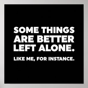 Affiche Il Vaut Mieux Laisser Certaines Choses Seules. Com