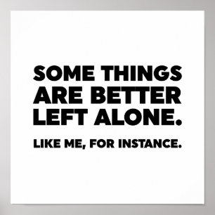 Affiche Il Vaut Mieux Laisser Certaines Choses Seules. Com