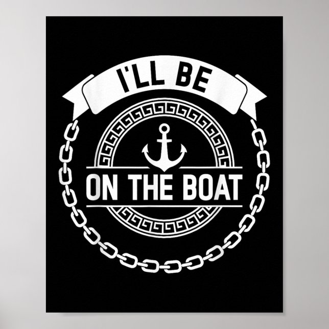 Affiche Ill Be On The Boat Funny Yacht Ship Captain Boatin (Devant)