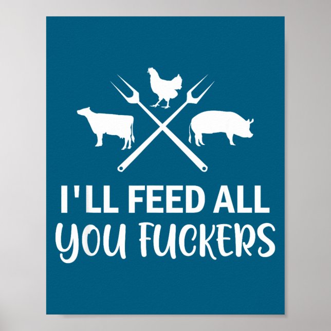 Affiche I'll Feed All You Forers Funny Grilling Quote Bbq  (Devant)