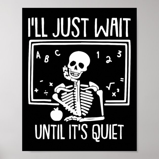 Affiche Ill Just Wait Until Its Quiet Teacher Lazy Hallowe (Devant)