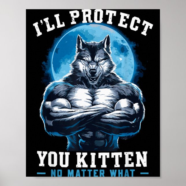 Affiche I'll Protect You Kitten No What Alpha Wolf  (Devant)