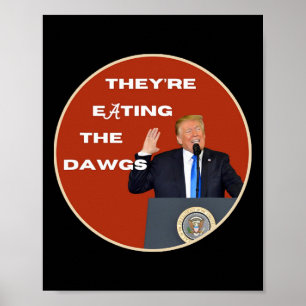Affiche Ils mangent les chiens Les Dawgs votent Trump pour