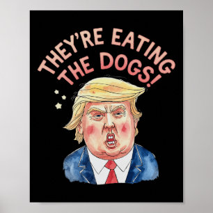 Affiche Ils mangent Trump les chiens - Trump Meme