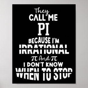 Affiche Ils m'appellent Pi parce que je suis irrationnel m