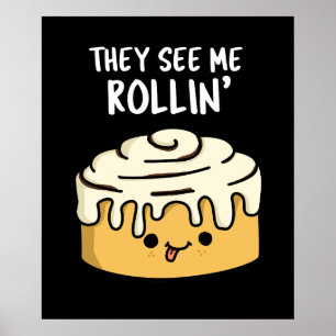Affiche Ils Me Voient Rollin Funny Cinnamon Roll Pun Dark 