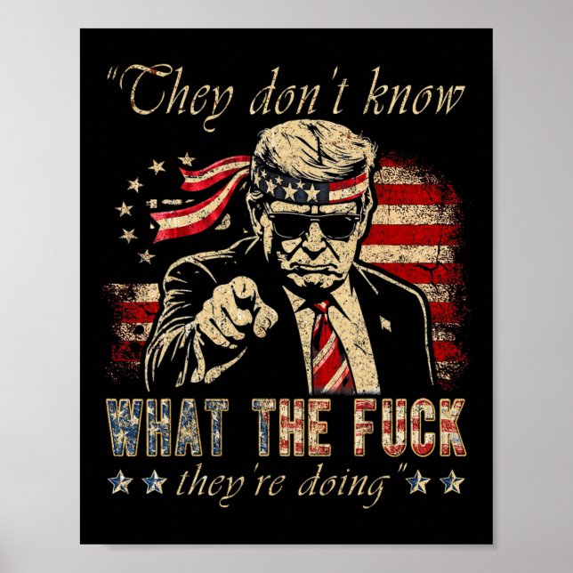 Affiche Ils ne savent pas ce qu'ils font Trump Président (Devant)