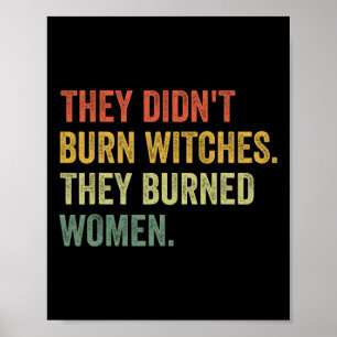 Affiche Ils n'ont pas brûlé les sorcières, ils ont brûlé l