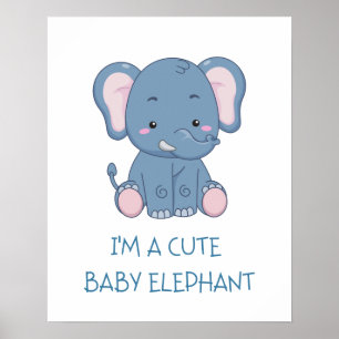 Affiche I'm A Cute Baby Elephant