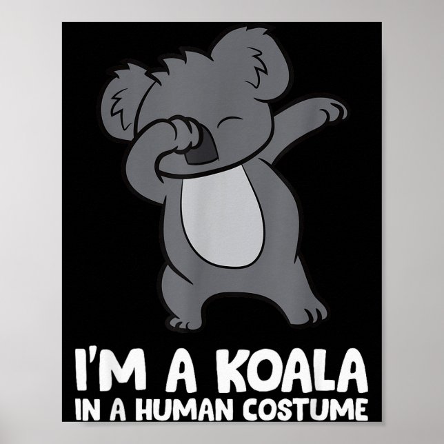 Affiche I'm A Koala In A Human Costume Funny Koala  (Devant)