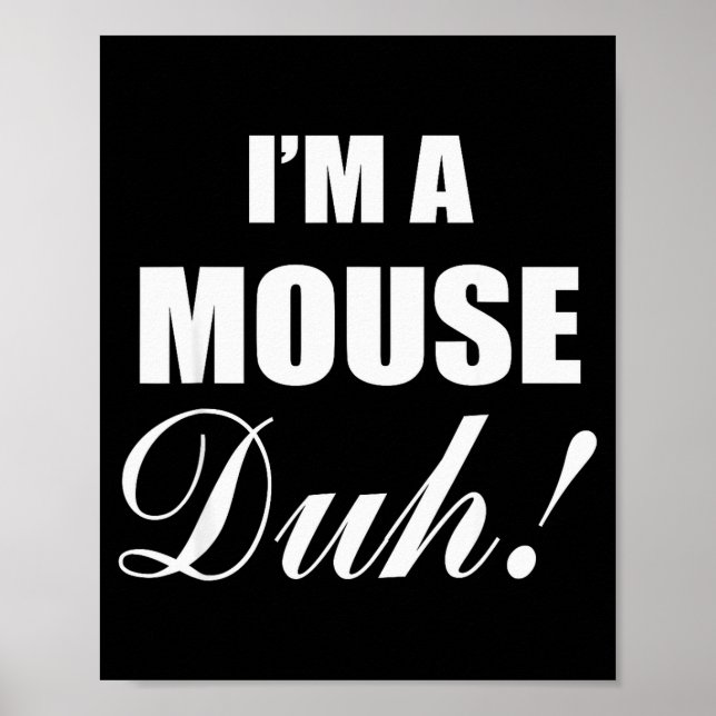 Affiche I'm A Mouse Duh Costume Funny Halloween Ideas  (Devant)