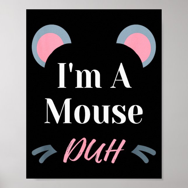 Affiche I'm A Mouse Duh Easy Halloween Costume Funny  (Devant)