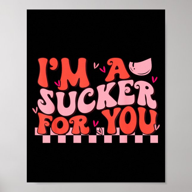Affiche I'm A Sucker For You Happy Valentines Day Couples  (Devant)
