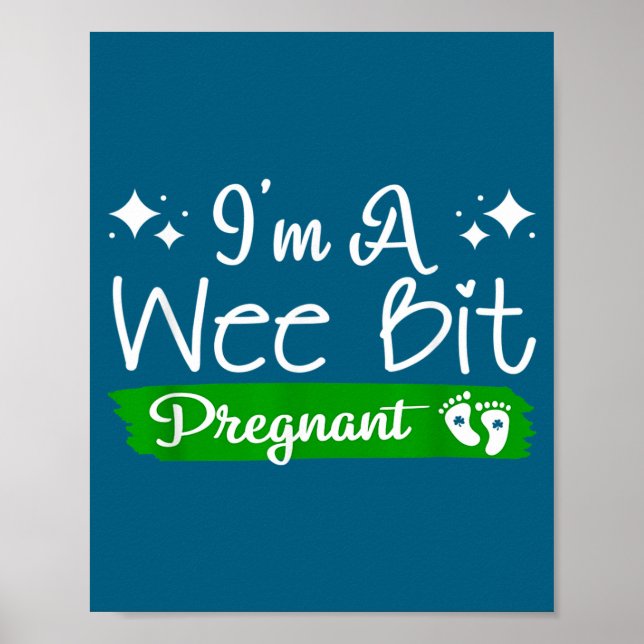 Affiche I'm A Wee Bit Pregnant Irish St Patricks Pregnancy (Devant)