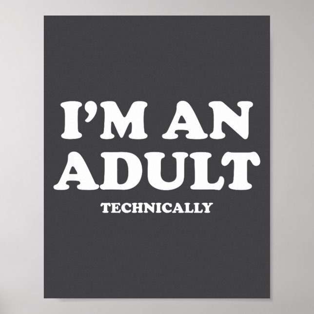 Affiche I'm An Adult Technically Shirt Funny 18th Birthday (Devant)