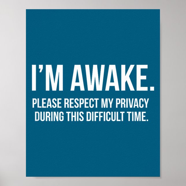 Affiche I'm Awake Respect My Privacy Funny Sleep Deprivati (Devant)