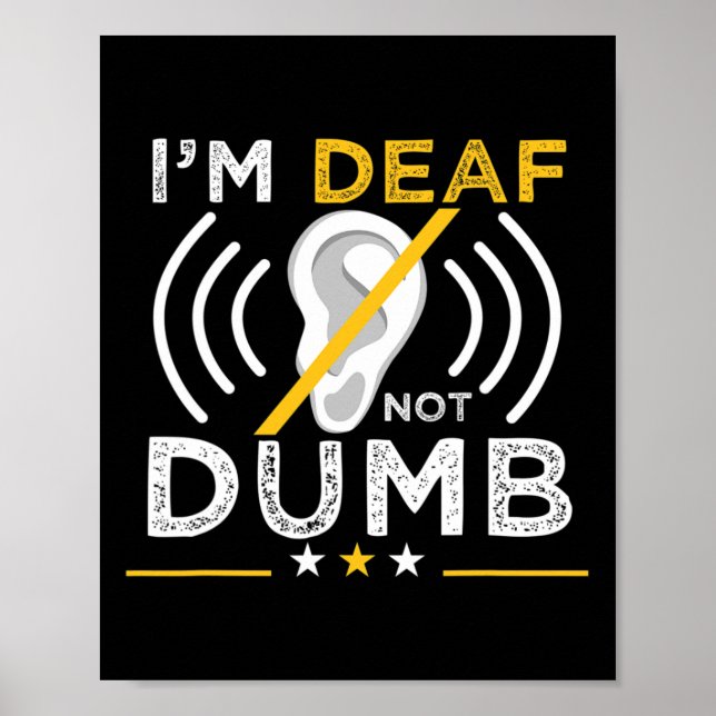 Affiche I'm Deaf. Not Dumb. Asl Deaf Sign Language Deaf Aw (Devant)
