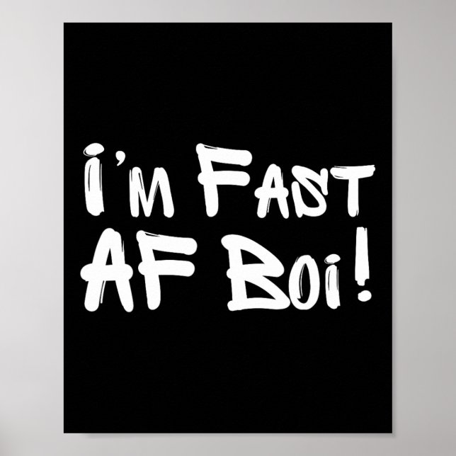 Affiche I'm Fast Af Boi Funny Meme Fast As F Boy Graffiti  (Devant)