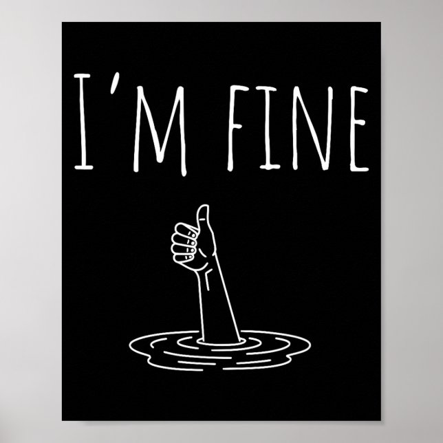 Affiche I'm Fine Drowning Sarcastic Humor Funny Saying  (Devant)