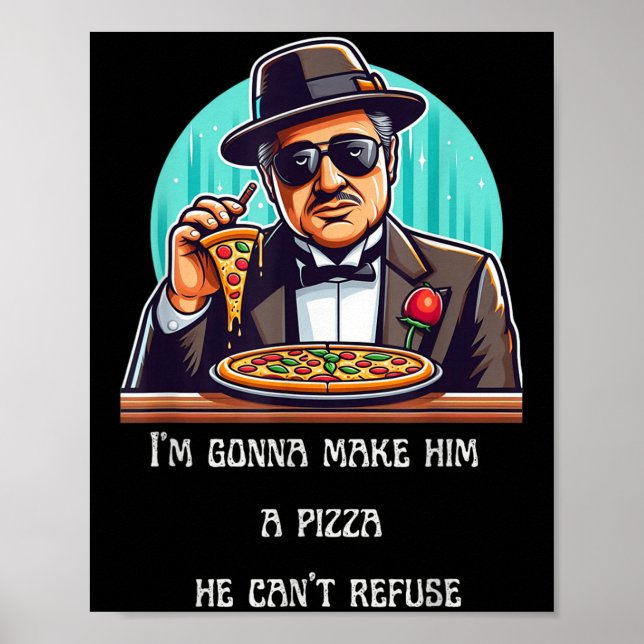 Affiche Im Gonna Make Him A Zza He Can't Refuse  (Devant)