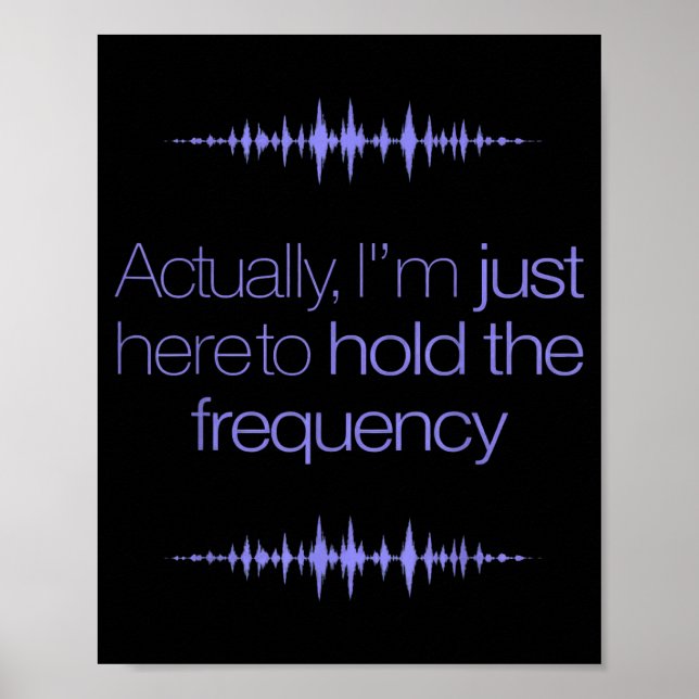 Affiche Im Here To Hold The Frequency Funny Saying (Devant)