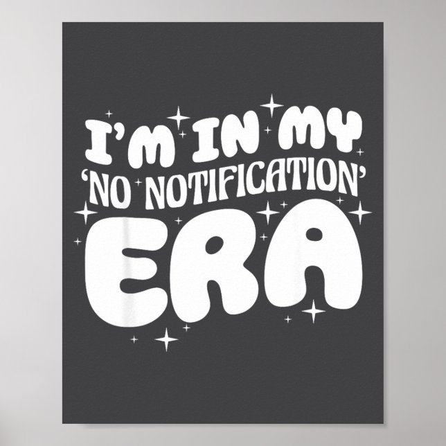 Affiche I'm In My No Notification Era Funny Quote  (Devant)