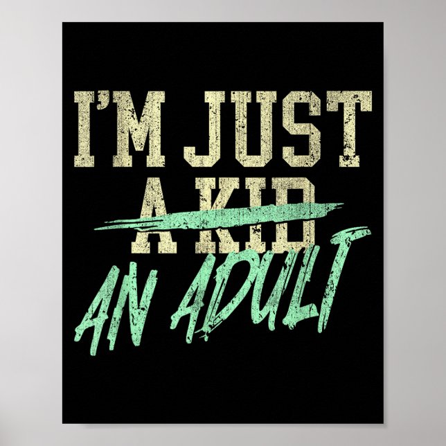 Affiche I'm Just An Adult A Kid Funny Adulthood Saying  (Devant)