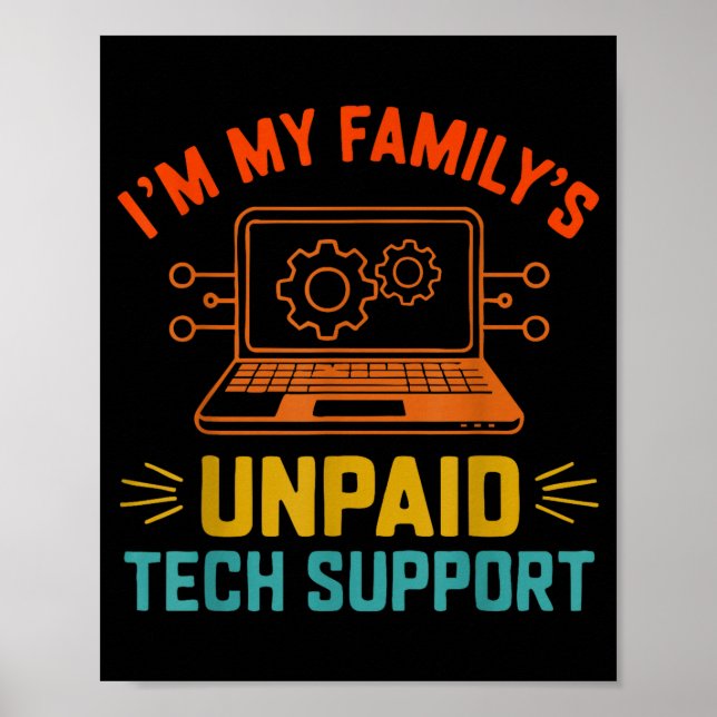 Affiche Im My Family’s Unpaid Tech Suprt It Engineer Compu (Devant)