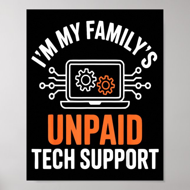 Affiche I'm My Family's Unpaid Tech Suprt Funny Technical  (Devant)