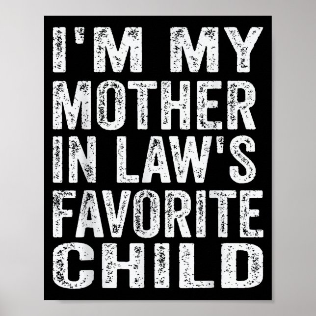 Affiche I'm My Mother In Law's Favorite Child Funny Family (Devant)