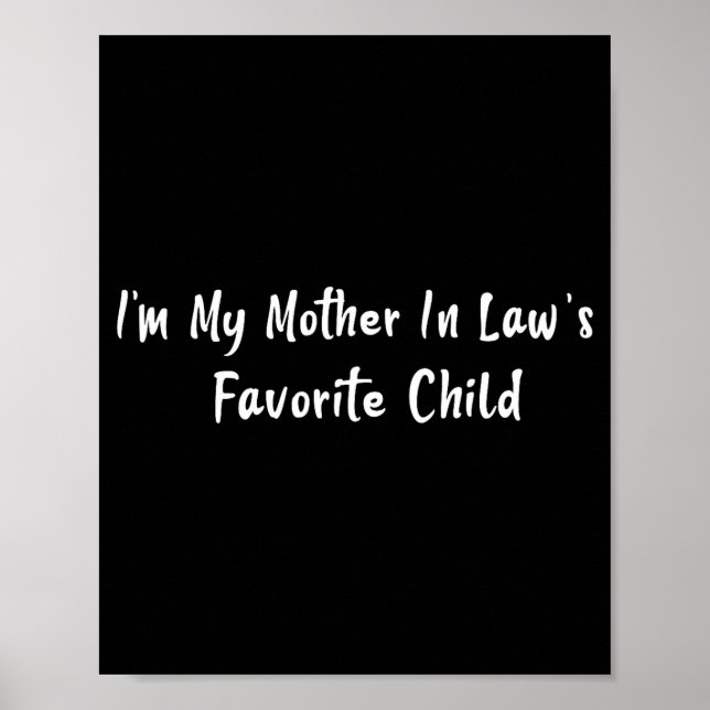 Affiche Im My Mother In Laws Favorite Child Funny Men Pare (Devant)
