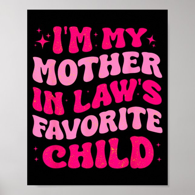 Affiche I'm My Mother In Law's Favorite Child Funny Mom Mo (Devant)