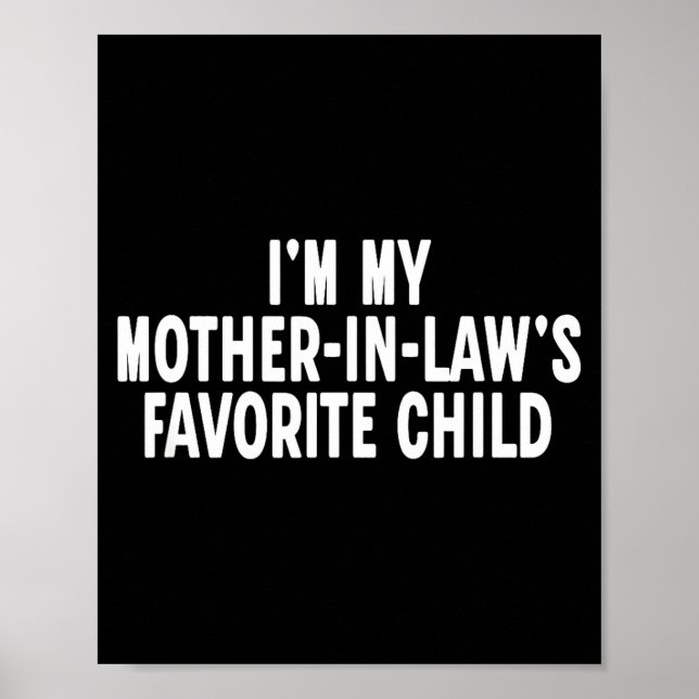 Affiche Im My Mother In Laws Favorite Child Funny Parent  (Devant)