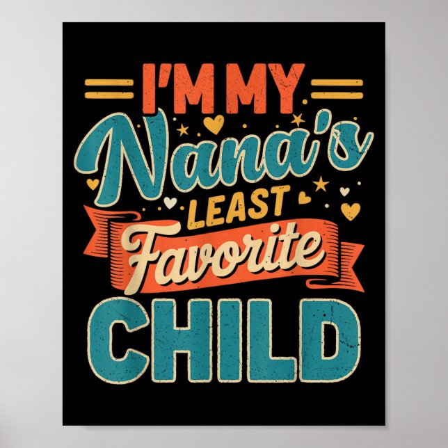 Affiche I'm My Nana's Least Favorite Child Funny Parent Fa (Devant)