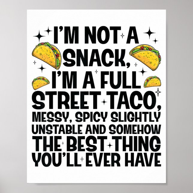 Affiche I'm Not A Snack I'm A Full Street Taco Funny Quote (Devant)