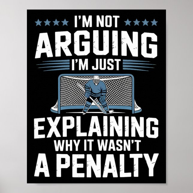 Affiche I'm Not Arguing I'm Just Explaining Why It Wasn't  (Devant)