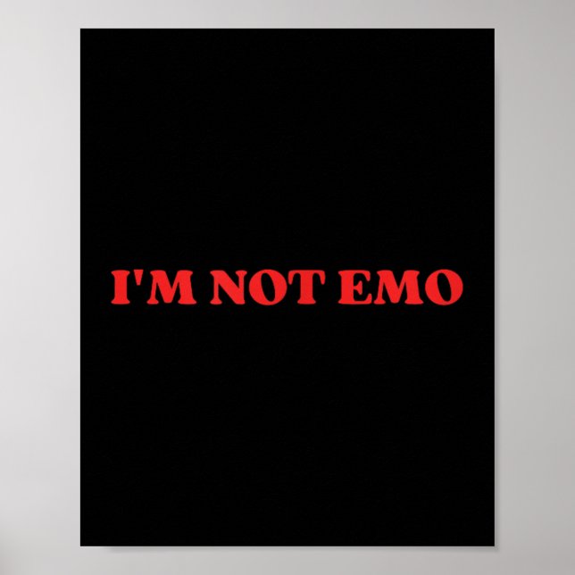 Affiche Im Not Emo - Mème Drôle (Devant)