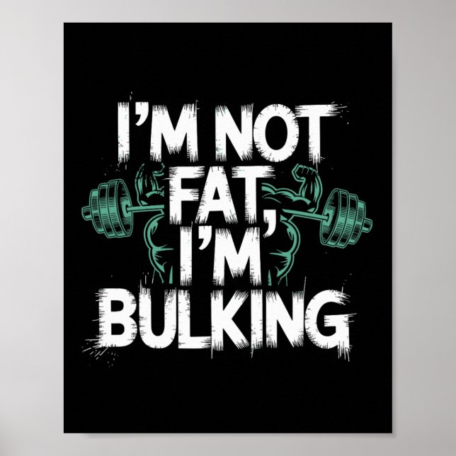 Affiche I'm Not Fat I'm Bulking Funny Cheat Day Workout Gy (Devant)