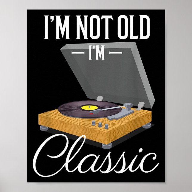 Affiche I'm Not Old I'm Clic Funny Vinyl Record Player Men (Devant)