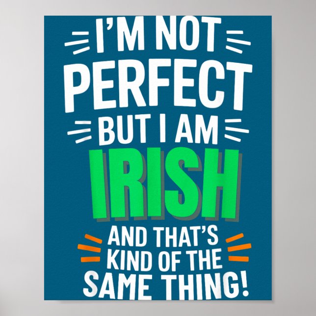 Affiche I'm Not Perfect But I Am Irish - Funny Quote  (Devant)