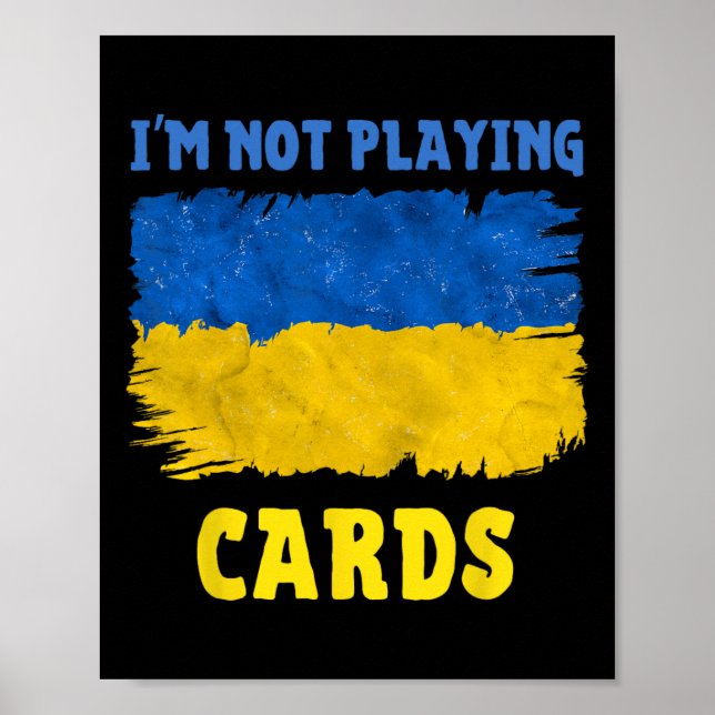 Affiche I'm Not Playing Cards Zelensky Words 2025 Support  (Devant)
