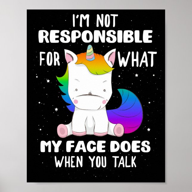 Affiche I'm Not Responsible For What My Face Unicorn Lover (Devant)