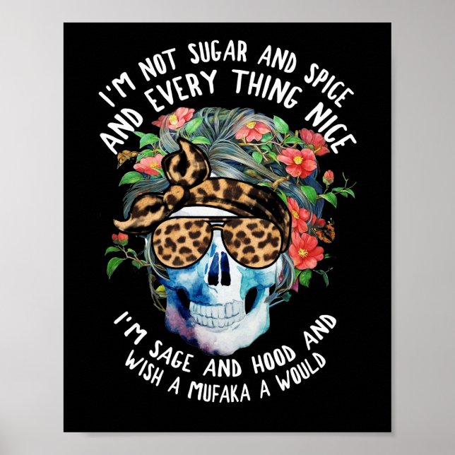 Affiche I'm Not Sugar Spice And Everything Nice I'm Sage (Devant)