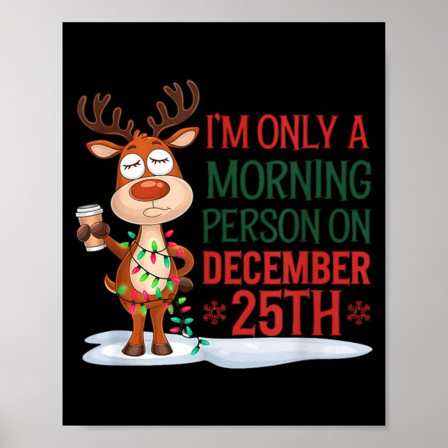 Affiche I'm Only A Morning Person On Christmas Pajamas  (Devant)