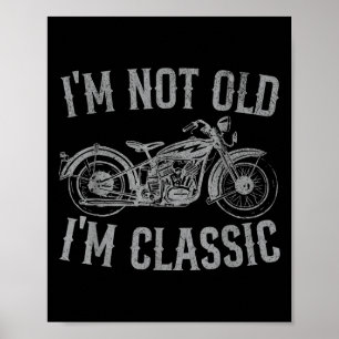 Affiche Im Pas Vieux Im Clic Funny Moto Vintage Graphi