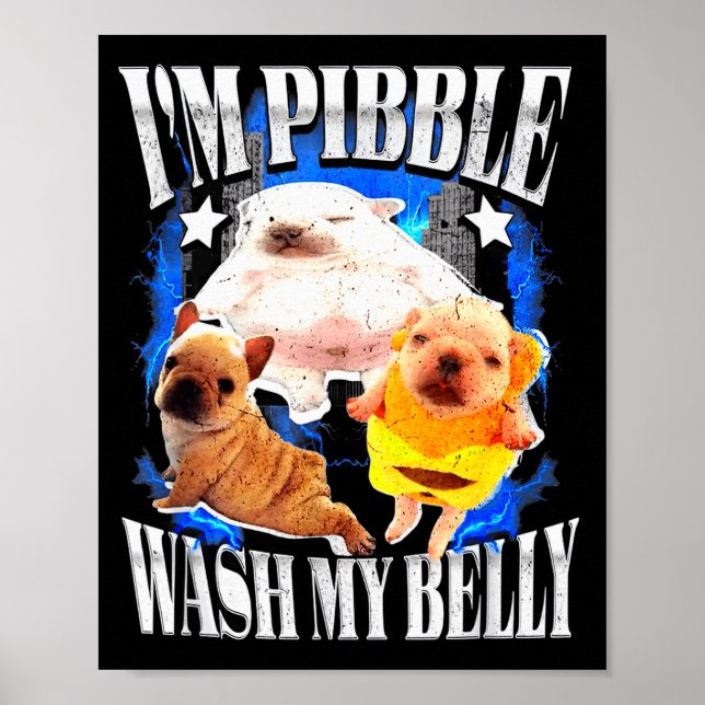 Affiche Im Pibble Wash My Belly Frenchie Bulldog  (Devant)