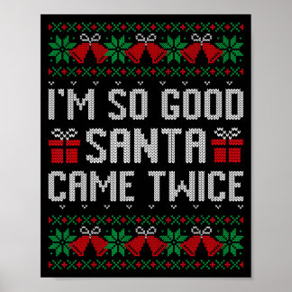 Affiche Im So Good Santa Came Twice Christmas Outfits Xmas