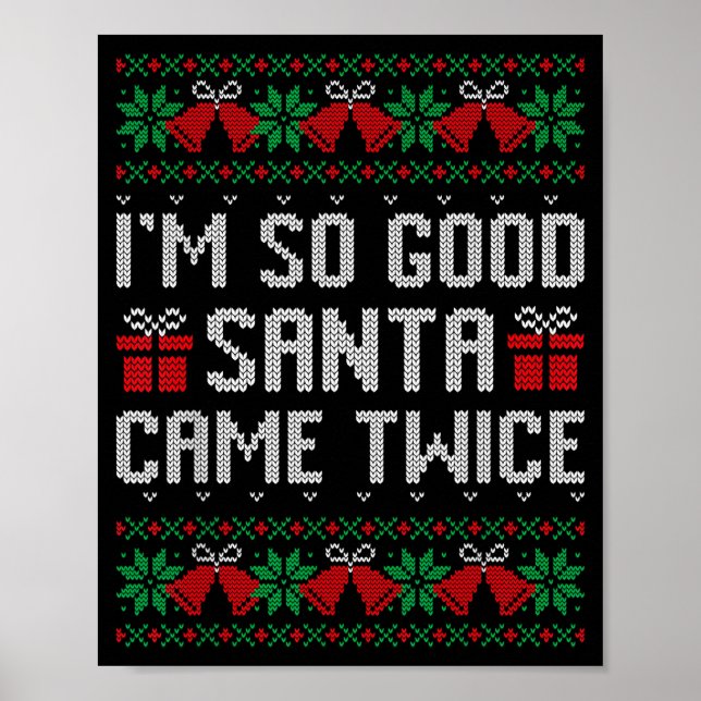 Affiche Im So Good Santa Came Twice Christmas Outfits Xmas (Devant)